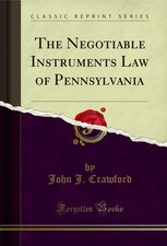 The Negotiable Instruments Law of Pennsylvania (Classic Reprint) Negotiable Instruments Law price