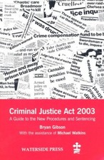 The Criminal Justice Act 2003: An Introduction to the New Procedures and Senten Criminal Procedure Law price