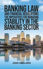 Banking Law and Financial Regulations by John Abolarin (HB 2025) Banking Law price
