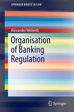 Organisation of Banking Regulation (SpringerBriefs in Law) (New) Banking Law price