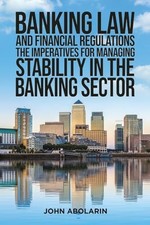 Banking Law and Financial Regulations: The Imperatives for Managing Stability i Banking Law price