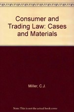Consumer and Trading Law: Cases and Materials By C.J. Miller,Brian W. Harvey Consumer Law price