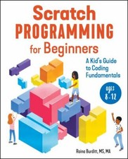 Scratch Programming for Beginners: A K... 9781647396381 by Burditt MS  MA, Raina Preschool Education Software price