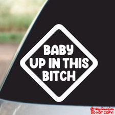 BABY UP IN THIS BITCH Vinyl Decal Sticker Car Window Bumper ON BOARD FUNNY MOM Baby Room Wardrobe price