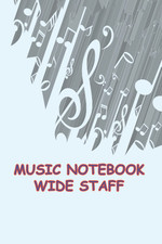 Music Notebook - Wide Staff Blank Sheet Music Notebook | Wide Staff Blank Music Notebook price