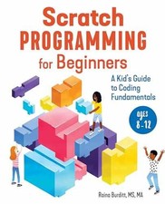 Scratch Programming for Beginners: A - Paperback, by Burditt MS MA - Very Good Computer & Programming Education Software price
