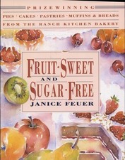 Fruit-Sweet and Sugar-Free: Prize-Winning Pies, Cakes, Pastries, Muffins, and Br Desserts and Cakes price