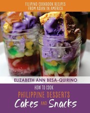 How to Cook Philippine Desserts: Cakes and Snacks (Filipino Cookbook Recipes of Desserts and Cakes price