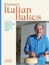 Giuseppe's Italian Bakes: Over 60 Classic Cakes, Desserts and Savory Bakes Desserts and Cakes price