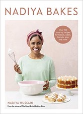 Nadiya Bakes: Over 100 Must-Try Recipes for Breads, Cakes, Biscuits, Pies, and Biscuits and Cakes price