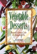 Vegetable Desserts: Beyond Carrot Cake and Pumpkin Pie - paperback Miller, J... Dessert and Cake Ingredients price