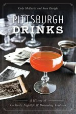 Pittsburgh Drinks: A History of Cocktails, Nightlife & Bartending Tradition Traditional Beverages price