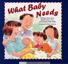 What Baby Needs (Sears Children Library) - Hardcover - VERY GOOD Child Care Books price