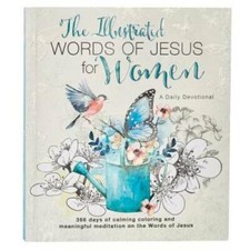 The Illustrated Words of Jesus for Women: A Creative Dail - VERY GOOD Religious Books price