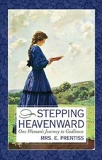 Stepping Heavenward: One Woman's Journey to Godliness (Inspirational Libr - GOOD Religious Books price