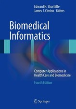 Biomedical Informatics: Computer Applications in Health Care and Biomedicine Science - Informatics and Technology price