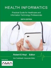 Health Informatics: Practical Guide for Healthcare and Information Technology... Science - Informatics and Technology price