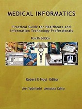 Medical Informatics: Practical Guide for Healthcare and Information Technology P Science - Informatics and Technology price