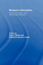 Museum Informatics (Routledge Studies in Library and Information Science) - ... Science - Informatics and Technology price