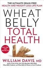 Wheat Belly Total Health: The Ultimate Grain-Free Health and Weight- - VERY GOOD Health Nutrition Books price