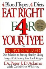 Eat Right 4 Your Type: The Individualized Diet Solution to Staying Health - GOOD Health Nutrition Books price