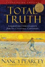 Total Truth (Study Guide Edition): Liberating Christianity from Its Cultu - GOOD History Study Guides price