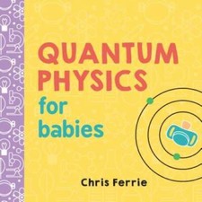Quantum Physics for Babies (Baby University) - Board book - VERY GOOD Physics price