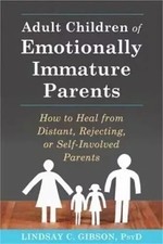 Adult Children of Emotionally Immature Parents How to Heal from Distant USA Item Family Health Books price