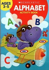 Scholastic - Alphabet - Educational Workbooks Ages 3 - 5 - Paperback - VERY GOOD Preschool Educational & Teaching Books price