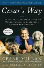 Cesar's Way: The Natural, Everyday Guide to Understanding & Correcti - VERY GOOD Reference Books price