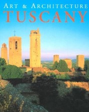 Tuscany: Art & Architecture (Art & Architecture Series) - Hardcover - VERY GOOD Art and Architecture Books price