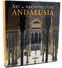 Andalusia: Art and Architecture - hardcover Brigette Hintzen-Bohlen Art and Architecture Books price