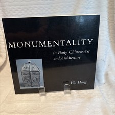 Monumentality in Early Chinese Art and Architecture by Hung Wu softcover Art and Architecture Books price