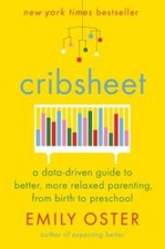 Cribsheet: A Data-Driven Guide to Better, More Relaxed Parenting, fr - VERY GOOD Pregnancy Books price