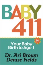 Baby 411: Your Baby, Birth to Age 1 - Paperback By Brown, Dr. Ari - VERY GOOD Pregnancy Books price