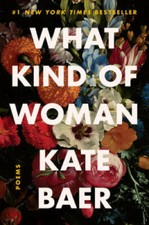 What Kind of Woman: Poems - Paperback By Baer, Kate - VERY GOOD Poetry Books price