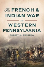 NEW The History Press The French & Indian War in Western Pennsylvania, PA 978146 History Books price
