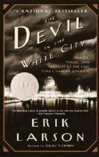 The Devil in the White City: Murder, Magic, and Madness at the Fair That  - GOOD History Books price