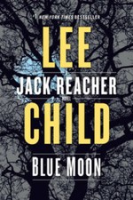 Blue Moon: A Jack Reacher Novel - Paperback By Child, Lee - VERY GOOD Children's Novel price