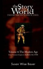 The Story of the World: History for the Classical Child, Volume 4: The Mo - GOOD World History price
