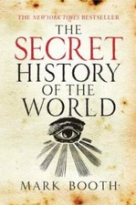 The Secret History of the World - Paperback By Booth, Mark - GOOD World History price