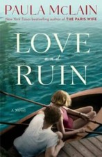 Love and Ruin: A Novel - Hardcover By McLain, Paula - GOOD Love Novels and Stories price