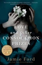 Love and Other Consolation Prizes: A Novel - Paperback By Ford, Jamie - GOOD Love Novels and Stories price