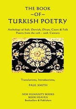 The Book of Turkish Poetry: Anthology of Sufi, Dervish, Divan, Court & Folk Poet Classical Turkish (Divan) Literature price