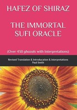 Hafez of Shiraz the Immortal Sufi Oracle: (Over 430 ghazals with Interpretations Classical Turkish (Divan) Literature price