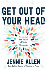 Get Out of Your Head: Stopping the Spiral of Toxic Thoughts - VERY GOOD Mental Development Books price