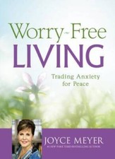 Worry-Free Living: Trading Anxiety for Peace - Hardcover - VERY GOOD Mental Development Books price