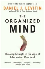 The Organized Mind: Thinking Straight in the Age of Information Overload - GOOD Mental Development Books price