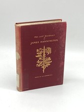 The Last Journals of Bishop Hannington (1888)  Being Narratives of "A Journey Letters - Memoirs - Diaries - Narratives price