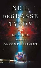 Letters from an Astrophysicist - Hardcover By deGrasse Tyson, Neil - VERY GOOD Science & Technology price